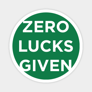 Zero Lucks Given Magnet